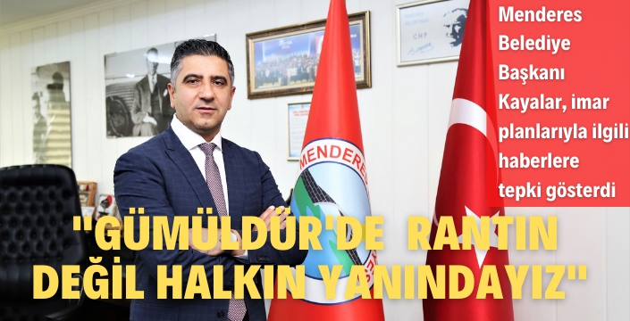 Mustafa Kayalar: Gümüldür Halkının Sesiyiz