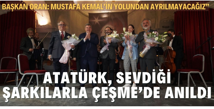 Çeşme Atasını Hasretle Andı