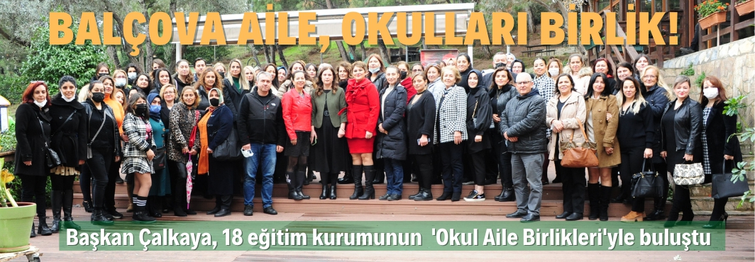 Balçova Aile, Okulları Birlik!