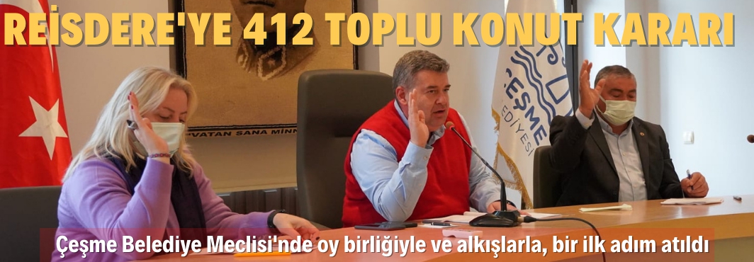 Çeşme'de Oy Birliğiyle Toplu Konut Kararı!