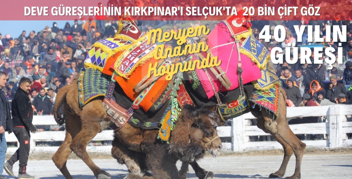 Meryem Ana'nın Koynundaki Selçuk'a, 162 Deveden 'Turistik Ziyaret'