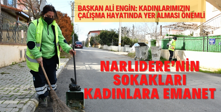 Narlıdere'nin Kadın Temizlik Ordusu!