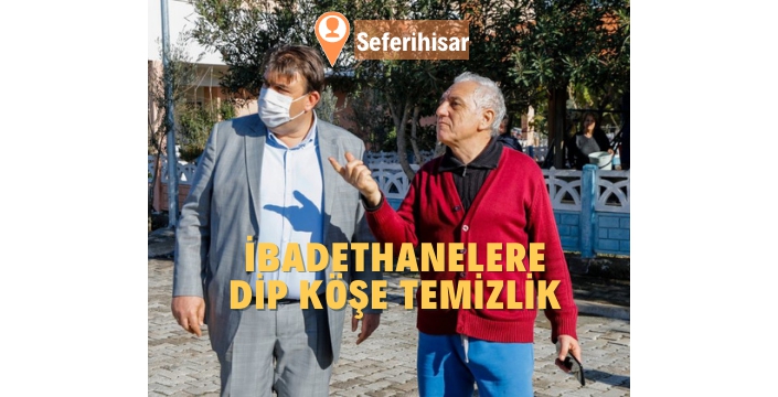 Seferihisar Belediyesi'nden İbadethanelere 'Özel' İlgi