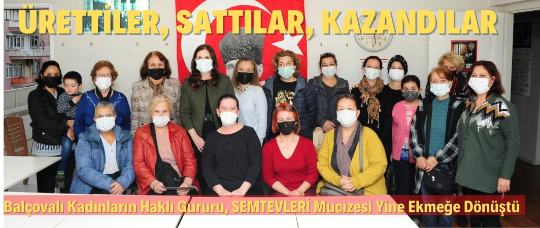 Üreten Balçovalı Kadının Haklı Gururu