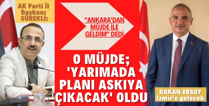 Ak Parti İl Başkanı Sürekli: Çeşme Turizm Projesi askıya çıkacak