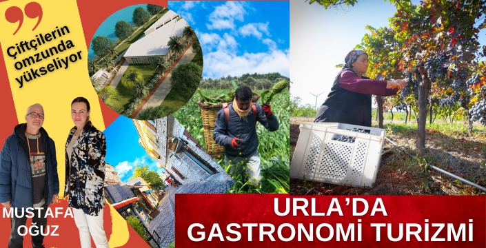 Urla’da gastronomi turizmi çiftçilerin omzunda yükseliyor