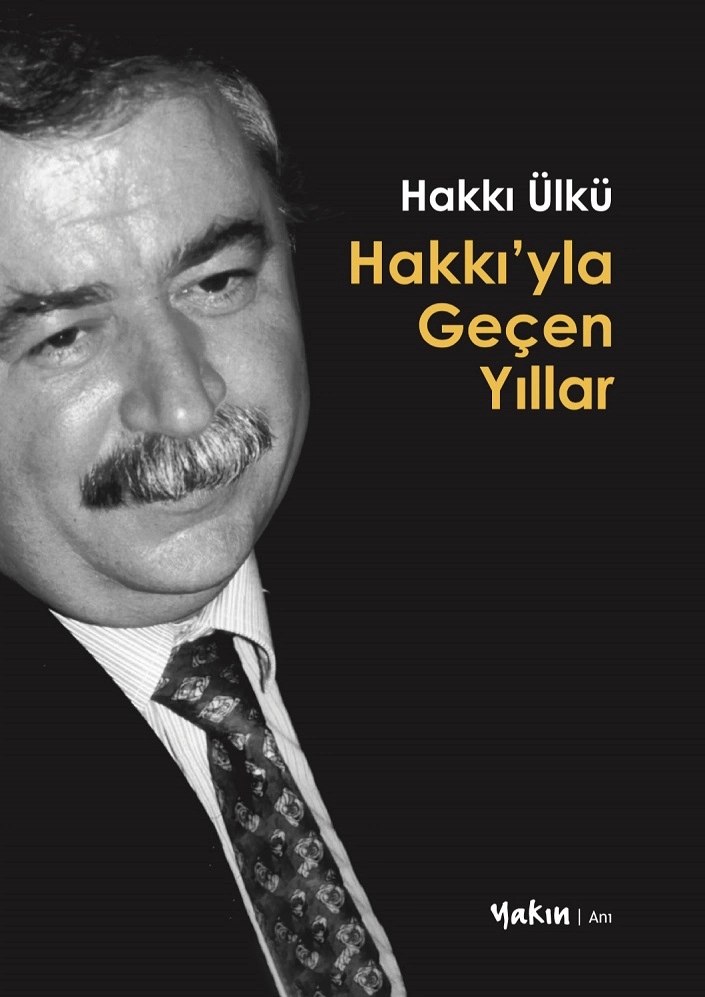 “Hakkı'yla Geçen Yıllar” Kitabı Yayımlandı