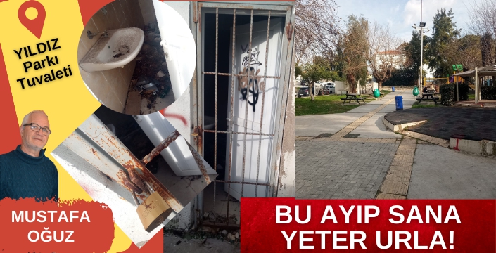 Urla Yıldız Park'ta tuvalet krizi